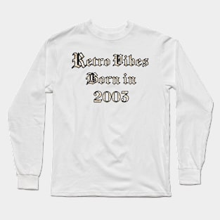 2003 Vintage birthday Long Sleeve T-Shirt